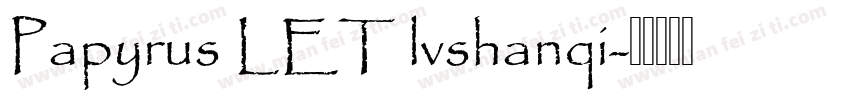 Papyrus LET lvshanqi字体转换